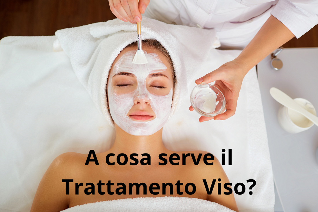 A cosa serve il trattamento viso?
