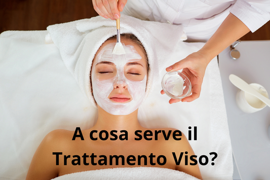 A cosa serve il trattamento viso?